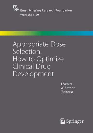 J. Venitz, W. Sittner - Appropriate Dose Selection - How to Optimize Clinical Drug Development, Inbunden