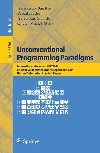 Jean-Pierre Banâtre, Pascal Fradet, Jean-Louis Giavitto, Olivier Michel - Unconventional Programming Paradigms, Häftad