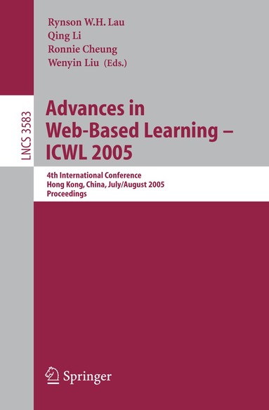Rynson W.H. Lau, Qing Li, Ronnie Cheung, Wenyin Liu - Advances in Web-Based Learning - ICWL 2005, Häftad