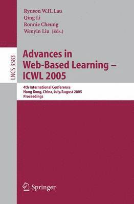 Rynson W.H. Lau, Qing Li, Ronnie Cheung, Wenyin Liu, Rynson W. H. Lau - Advances in Web-Based Learning - ICWL 2005, Häftad