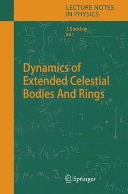 bokomslag Dynamics of Extended Celestial Bodies And Rings