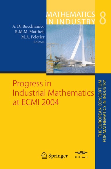 Alessandro Di Bucchianico, Robert M.M. Mattheij, Marc Adriaan Peletier - Progress in Industrial Mathematics at ECMI 2004, Inbunden