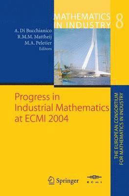 Alessandro Di Bucchianico, Robert M.M. Mattheij, Marc Adriaan Peletier, Robert M. M. Mattheij - Progress in Industrial Mathematics at ECMI 2004, Inbunden