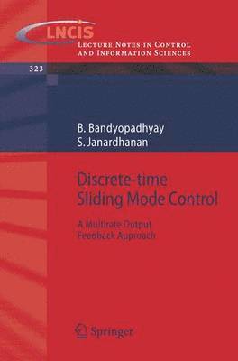 B. Bandyopadhyay, S. Janardhanan - Discrete-time Sliding Mode Control, Häftad