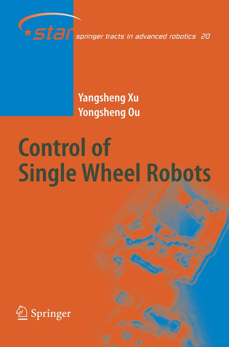 Yangsheng Xu, Yongsheng Ou - Control of Single Wheel Robots, Inbunden