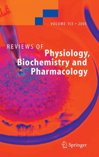 Ed Amara S., Susan G. Amara, Ernst Bamberg, Sergio Grinstein, Steven C. Hebert, Reinhard Jahn, W.J. Lederer, Roland Lill, Atsushi Miyajima, H. Murer, Stefan Offermanns, G. Schultz, M. Schweiger - Reviews of Physiology, Biochemistry and Pharmacology 155, Inbunden