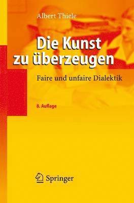 Albert Thiele - Die Kunst zu überzeugen, Häftad