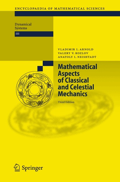 Vladimir I. Arnold, Valery V. Kozlov, Anatoly I. Neishtadt - Mathematical Aspects of Classical and Celestial Mechanics, Inbunden