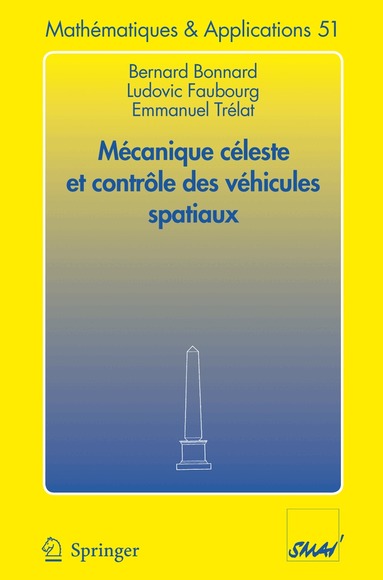 Bernard Bonnard, Ludovic Faubourg, Emmanuel Trélat - Mécanique céleste et contrôle des véhicules spatiaux, Häftad