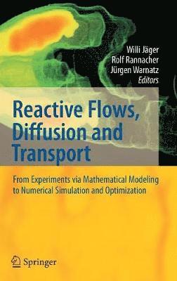 Willi Jäger, Rolf Rannacher, J. Warnatz - Reactive Flows, Diffusion and Transport, Inbunden