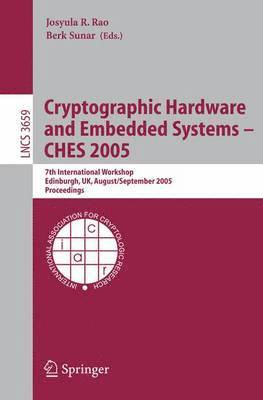Josyula R. Rao, Berk Sunar - Cryptographic Hardware and Embedded Systems - CHES 2005, Häftad