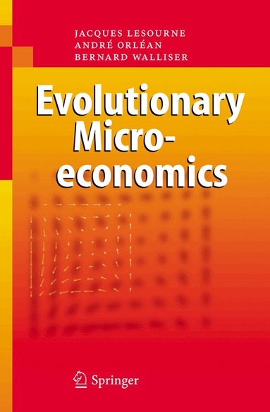 Jacques Lesourne, André Orléan, Bernard Walliser - Evolutionary Microeconomics, Inbunden