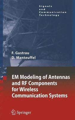 bokomslag EM Modeling of Antennas and RF Components for Wireless Communication Systems