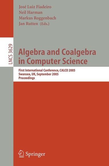 José Luis Fiadeiro, Neil Harman, Markus Roggenbach, Jan Rutten - Algebra and Coalgebra in Computer Science, Häftad