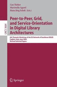 bokomslag Peer-to-Peer, Grid, and Service-Orientation in Digital Library Architectures
