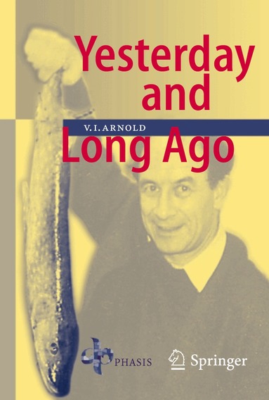 Vladimir I. Arnold - Yesterday and Long Ago, Inbunden