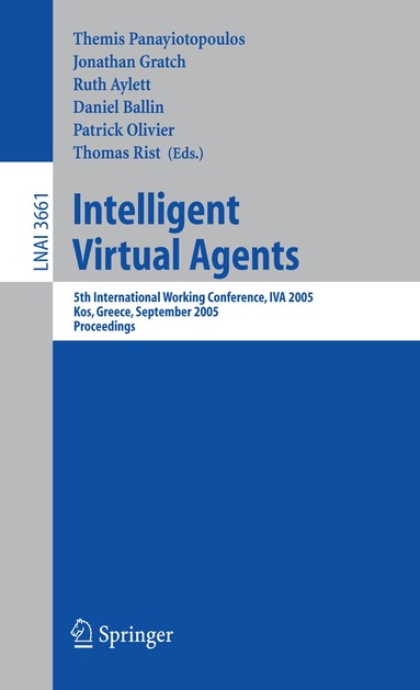 Themis Panayiotopoulos, Jonathan Gratch, Ruth Aylett, Daniel Ballin, Patrick Olivier, Thomas Rist - Intelligent Virtual Agents, Häftad