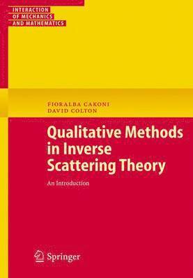 Fioralba Cakoni, David Colton - Qualitative Methods in Inverse Scattering Theory, Häftad