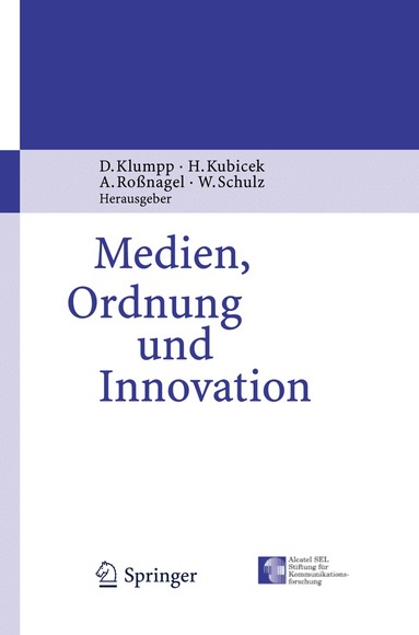 Dieter Klumpp, Herbert Kubicek, Alexander Roßnagel, Wolfgang Schulz - Medien, Ordnung und Innovation, Inbunden