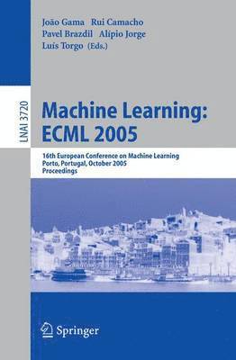 Machine Learning: ECML 2005 1