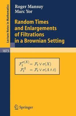 Random Times and Enlargements of Filtrations in a Brownian Setting 1