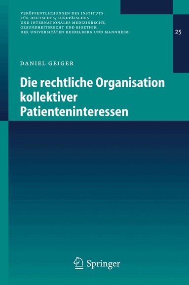 Daniel Geiger - Die rechtliche Organisation kollektiver Patienteninteressen, Häftad