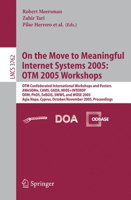 Zahir Tari - On the Move to Meaningful Internet Systems 2005: OTM 2005 Workshops, Häftad