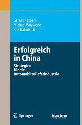 Garnet Kasperk, Michael Woywode, Ralf Kalmbach - Erfolgreich in China, Inbunden