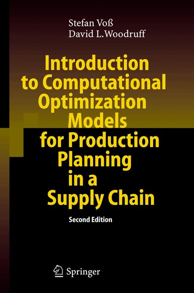 Stefan Voß, David L. Woodruff - Introduction to Computational Optimization Models for Production Planning in a Supply Chain, Inbunden