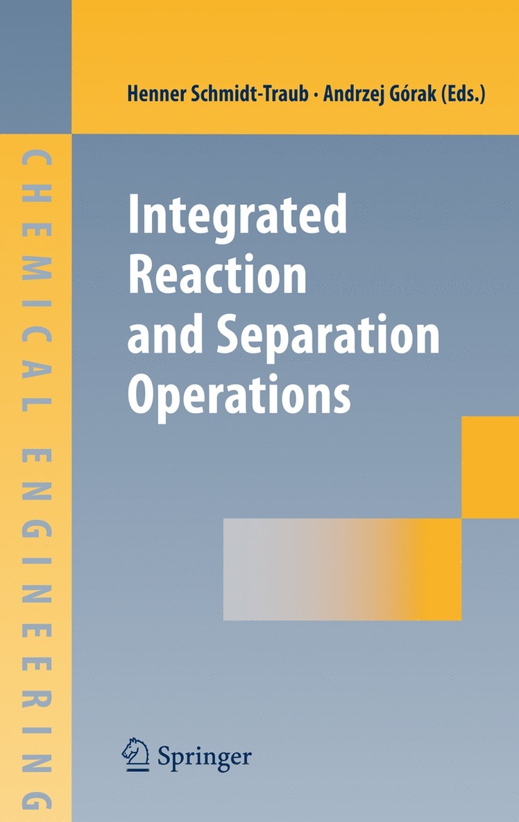 Henner Schmidt-Traub, Andrzej Gorak - Integrated Reaction and Separation Operations, Häftad