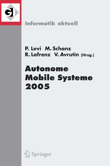 Paul Levi, Michael Schanz, Reinhard Lafrenz, Viktor Avrutin - Autonome Mobile Systeme 2005, Häftad