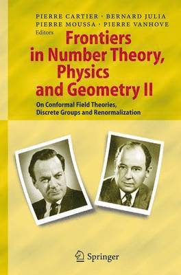 Pierre E. Cartier, Bernard Julia, Pierre Moussa, Pierre Vanhove - Frontiers in Number Theory, Physics, and Geometry II, Inbunden