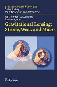 bokomslag Gravitational Lensing: Strong, Weak and Micro