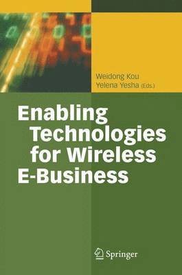 Enabling Technologies for Wireless E-Business 1