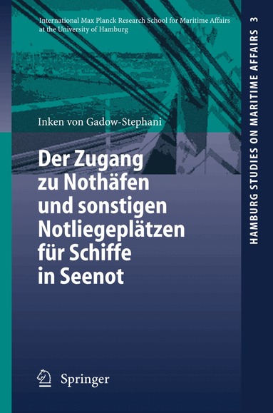 Inken Gadow-Stephani - Der Zugang zu Nothäfen und sonstigen Notliegeplätzen für Schiffe in Seenot, Häftad