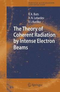 bokomslag The Theory of Coherent Radiation by Intense Electron Beams