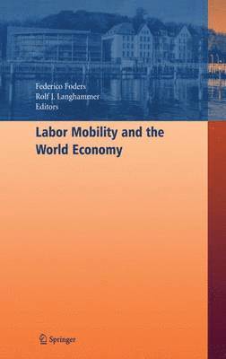 Federico Foders, Rolf J. Langhammer - Labor Mobility and the World Economy, Inbunden