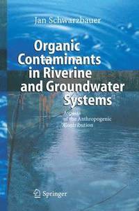 bokomslag Organic Contaminants in Riverine and Groundwater Systems