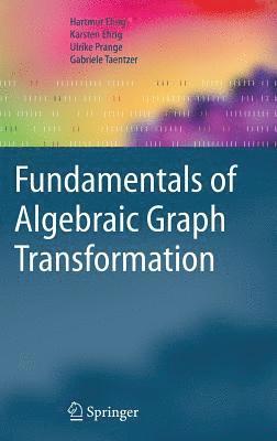 Fundamentals of Algebraic Graph Transformation 1
