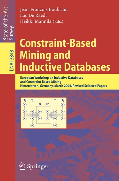 Jean-Francois Boulicaut, Luc De Raedt, Heikki Mannila - Constraint-Based Mining and Inductive Databases, Häftad