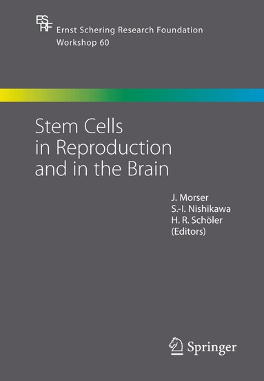 John Morser, S. -I. Nishikawa, H.R. Schoeler - Stem Cells in Reproduction and in the Brain, Inbunden