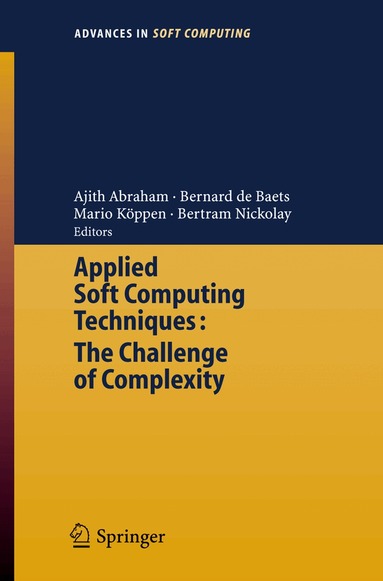 Ajith Abraham, Bernard de Baets, Mario Köppen, Bertram Nickolay - Applied Soft Computing Technologies: The Challenge of Complexity, Häftad