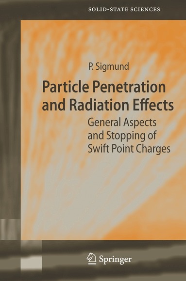 Peter Sigmund - Particle Penetration and Radiation Effects, Inbunden