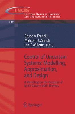 Control of Uncertain Systems: Modelling, Approximation, and Design 1
