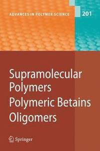 bokomslag Supramolecular Polymers/Polymeric Betains/Oligomers