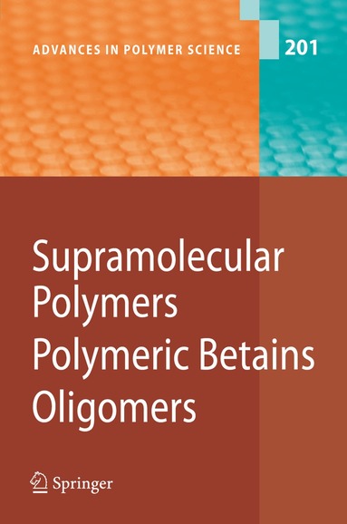 Akihiro Abe, Karel Dusˇek, Shiro Kobayashi - Supramolecular Polymers/Polymeric Betains/Oligomers, Inbunden