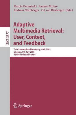 Marcin Detyniecki, Joemon M. Jose, Andreas Nürnberger, C. J. van Rijsbergen - Adaptive Multimedia Retrieval: User, Context, and Feedback, Häftad