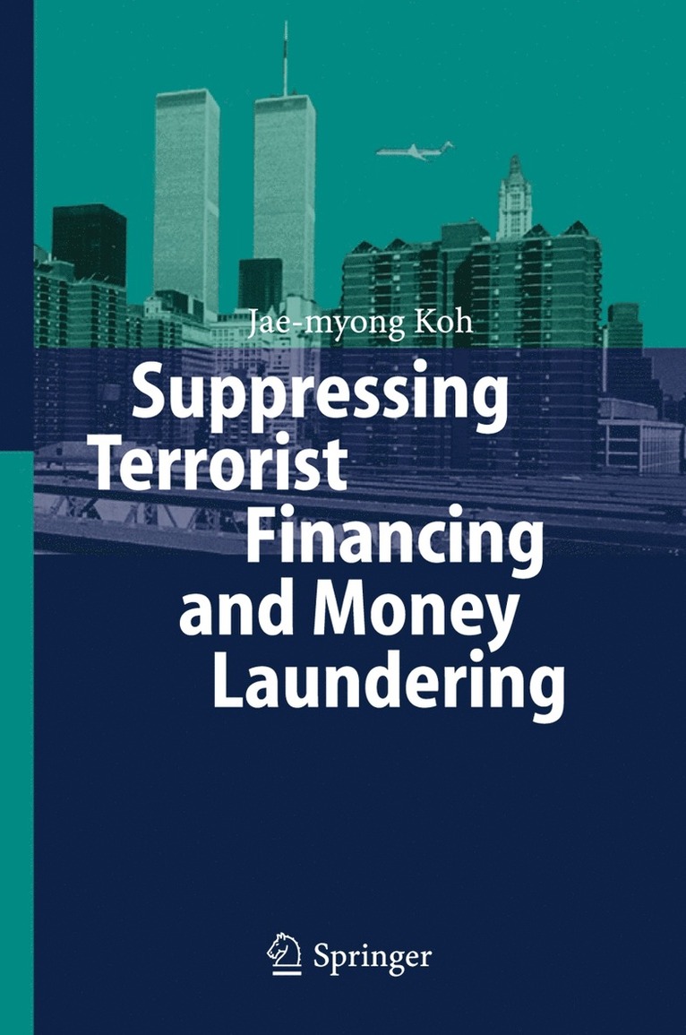 Jae-myong Koh, Jae-Myong Koh - Suppressing Terrorist Financing and Money Laundering, Inbunden