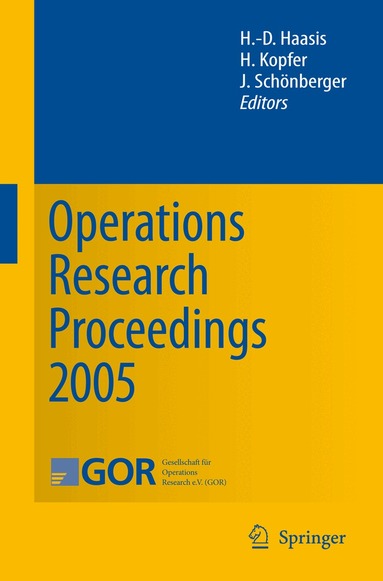 Hans-Dietrich Haasis, Herbert Kopfer, Jörn Schönberger - Operations Research Proceedings 2005, Häftad