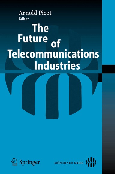 Arnold Picot - Future of Telecommunications Industries, Häftad